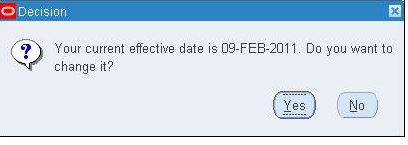 Decision: your current effective date is date. Do you want to change it. Yes or No.